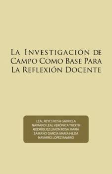 Paperback La investigación de campo como base para la reflexión docente Book