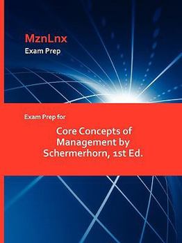 Paperback Exam Prep for Core Concepts of Management by Schermerhorn, 1st Ed. Book