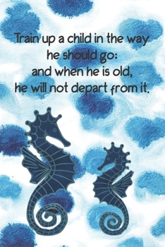 Train up a child  in the way he should go: and when he is old, he will not depart from it.: Dot Grid Paper