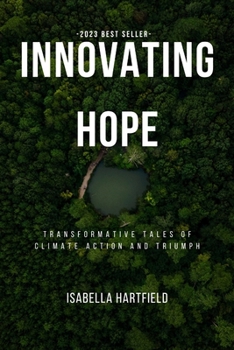 Paperback Innovating Hope: Transformative Tales of Climate Action and Triumph Book