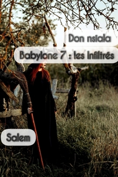 Babylone 7 : les infiltrés: Salem (Babylone : deviens roi) (French Edition)