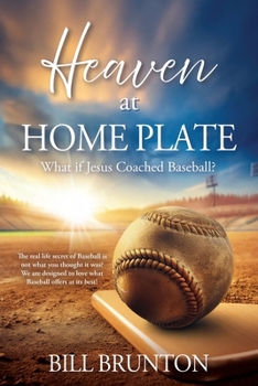 Paperback Heaven at Home Plate: What if Jesus Coached Baseball? Book