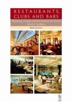 Hardcover Restaurants, Clubs and Bars: Planning, Design and Investment for Food Service Facilities Book