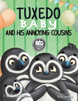Paperback Tuxedo Baby and His Annoying Cousins: A Young Penguin Learns Family is Everything Book