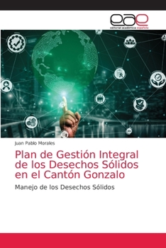 Paperback Plan de Gestión Integral de los Desechos Sólidos en el Cantón Gonzalo [Spanish] Book