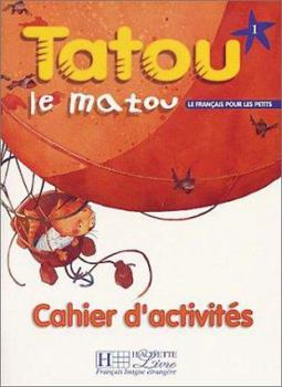 Paperback Tatou Le Matou: Niveau 1 Cahier D'Activites [French] Book