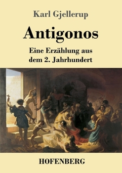 Paperback Antigonos: Eine Erzählung aus dem 2. Jahrhundert [German] Book