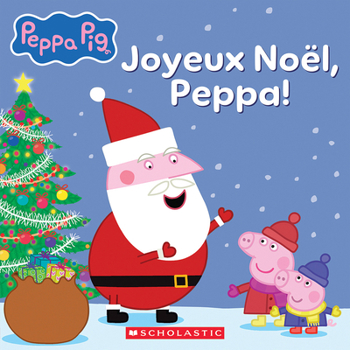 Paperback Peppa Pig: Joyeux Noël, Peppa! [French] Book