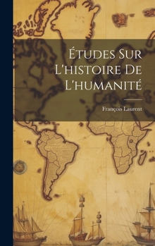Hardcover Études sur L'histoire de L'humanité [French] Book