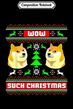 Composition Notebook: Doge Meme Funny Doge Dog Ugly Christmas  Journal/Notebook Blank Lined Ruled 6x9 100 Pages