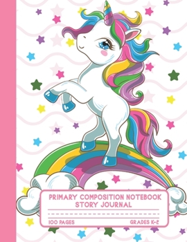 Primary Composition Notebook Story Journal: Cute Kawaii Unicorn Rainbow Notebook with Picture Space and Handwriting Practice Paper for Kids in ... with Dotted Midline for Elementary School