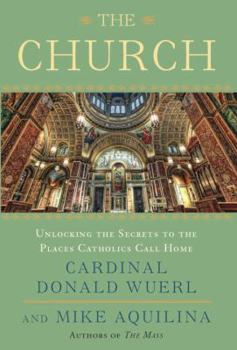 Hardcover The Church: Unlocking the Secrets to the Places Catholics Call Home Book
