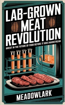 Paperback Lab-Grown Meat Revolution: Invest in the Future of Food Before It Goes Mainstream Book