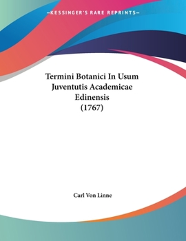 Paperback Termini Botanici In Usum Juventutis Academicae Edinensis (1767) [Latin] Book