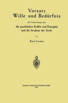 Paperback Vorsatz Wille Und Bedürfnis: Mit Vorbemerkungen Über Die Psychischen Kräfte Und Energien Und Die Struktur Der Seele [German] Book