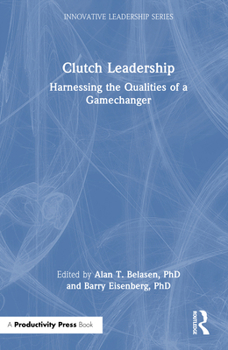 Hardcover Clutch Leadership: Harnessing the Qualities of a Gamechanger Book