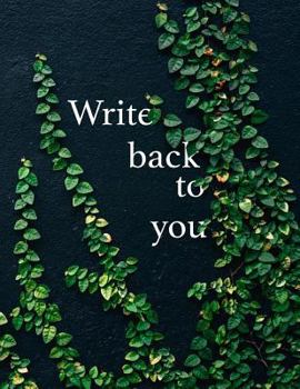 Paperback Write back to you: a journal for writing yourself back into your life Book