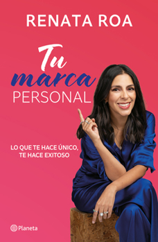 Paperback Tu Marca Personal: Lo Que Te Hace Único, Te Hace Exitoso / Your Personal Brand [Spanish] Book