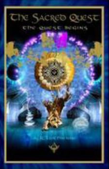 The Quest Begins - Book #1 of the Sacred Quest Trilogy