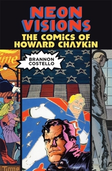 Paperback Neon Visions: The Comics of Howard Chaykin Book