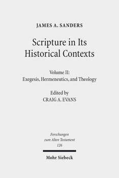 Hardcover Scripture in Its Historical Contexts: Volume II: Exegesis, Hermeneutics, and Theology Book