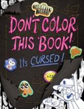 Paperback Gravity Falls Don't Color This Book!: It's Cursed! Book