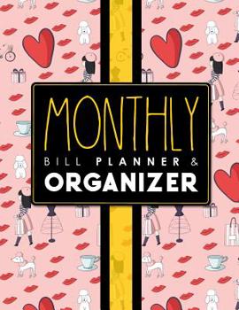 Monthly Bill Planner and Organizer : Bill Payment Schedule Spreadsheet, Money Tracking Journal, Easy Spreadsheet for Monthly Bills, Simple Monthly Budget Form, Cute Paris Cover