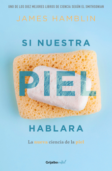 Paperback Si Nuestra Piel Hablara / Clean: The New Science of Skin [Spanish] Book