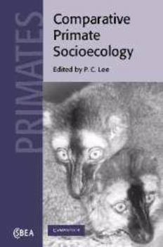 Comparative Primate Socioecology (Cambridge Studies in Biological & Evolutionary Anthropology) - Book  of the Cambridge Studies in Biological and Evolutionary Anthropology