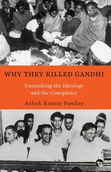 Paperback Why They Killed Gandhi Unmasking the Ideology and the Conspiracy Book
