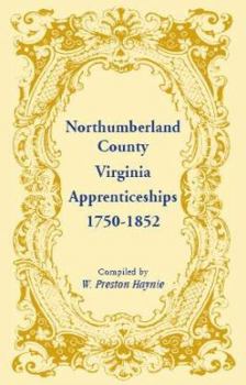 Paperback Northumberland County, Virginia Apprenticeships, 1750-1852 Book