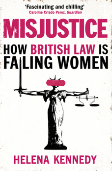 Paperback Misjustice: How British Justice Is Failing Women Book