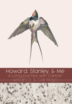 Hardcover Howard, Stanley, and Me: Dust-Jacket: A Long Journey with Cancer Book