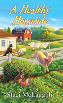 A Healthy Homicide - Book #4 of the A Blossom Valley Mystery