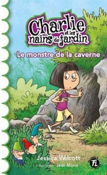 Charlie et les nains de jardin 01 : Le monstre de la caverne