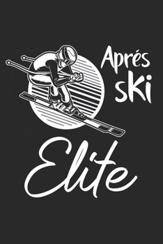 Trainingsbuch für Skifahrer: Stetige Verbesserung mit diesem Trainigstagebuch ? Vorlage für über 100 Trainigstage ? Planen, üben, umsetzen ? 6x9 Format ? Motiv: Apres ski elite 8 (German Edition)