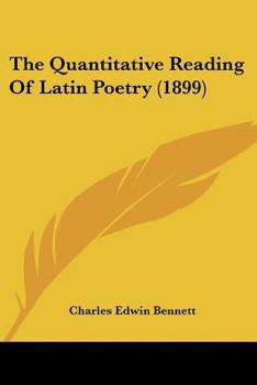 Paperback The Quantitative Reading Of Latin Poetry (1899) Book