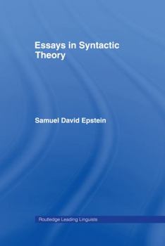 Essays in Syntactic Theory - Book  of the Routledge Leading Linguists