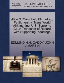 Alice S. Campbell, Etc., et al., Petitioners, v. Trans World Airlines, Inc. U.S. Supreme Court Transcript of Record with Supporting Pleadings