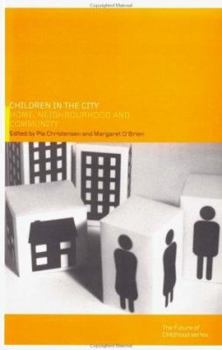 Paperback Children in the City: Home Neighbourhood and Community Book