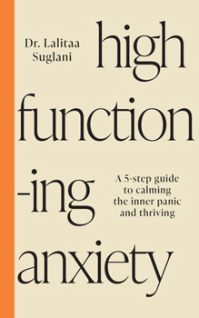 Paperback High-Functioning Anxiety: A 5-Step Guide to Calming the Inner Panic and Thriving Book