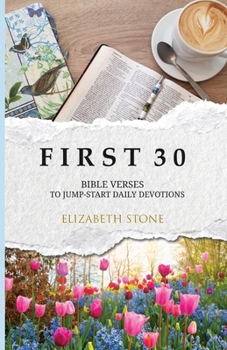 Paperback F I R S T 3 0: Bible Verses to Jump-Start Daily Devotions Book