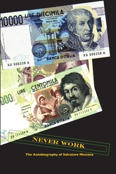 Paperback Never Work: The Autobiography of Salvatore Messana Book