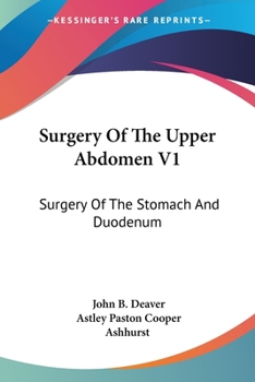 Surgery Of The Upper Abdomen V1: Surgery Of The Stomach And Duodenum