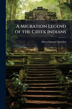 Paperback A Migration Legend of the Creek Indians Book