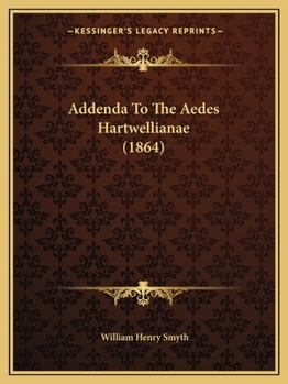 Paperback Addenda To The Aedes Hartwellianae (1864) Book