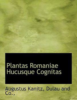 Paperback Plantas Romaniae Hucusque Cognitas [Latin] Book