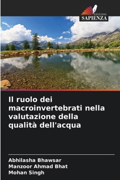 Paperback Il ruolo dei macroinvertebrati nella valutazione della qualità dell'acqua [Italian] Book