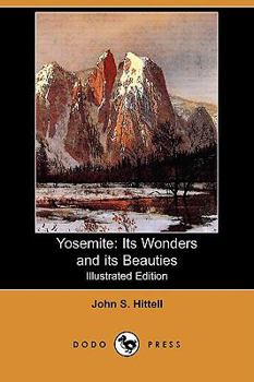 Paperback Yosemite: Its Wonders and Its Beauties (Illustrated Edition) (Dodo Press) Book