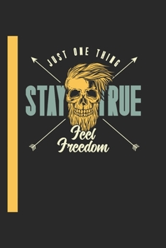 Just One Think Stay True Feel Freedom: 120 Seiten Dotgrid Papier. Schreibheft Ideal Für Schule Und Beruf. (German Edition)